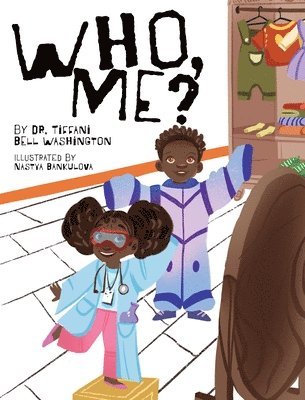 Tiffani Bell Washington - Who, Me?, Inbunden