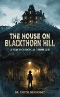 Crystal Hernandez - House on Blackthorn Hill, Inbunden. Tillgänglighet: Lägg i varukorg