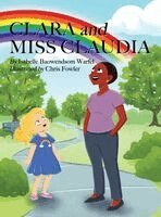 Isabelle Baowendsom Warfel - Clara and Miss Claudia, Inbunden