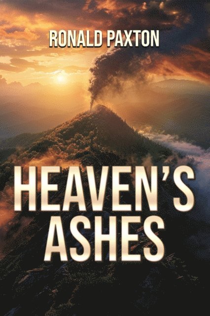 Ronald Paxton - Heaven's Ashes, E-bok