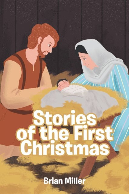 Brian Miller - Stories of the First Christmas, E-bok