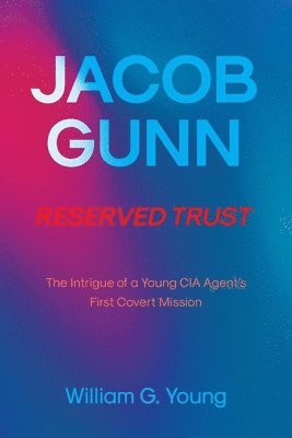William G Young - Jacob Gunn Reserved Trust, Häftad