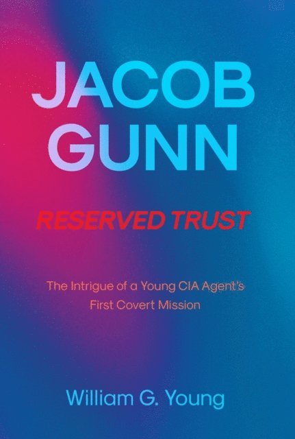 William G. Young - JACOB GUNN  RESERVED TRUST, E-bok