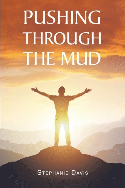 Stephanie Davis - Pushing through the Mud, E-bok