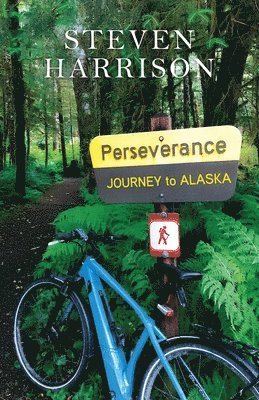 Steven Harrison - Perseverance, Journey to Alaska, Häftad
