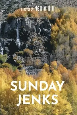 Nellie Hill - Sunday Jenks, Inbunden. Tillgänglighet: Lägg i varukorg