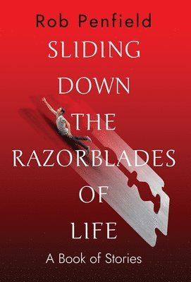 Rob Penfield - Sliding Down The Razor Blades of Life, Inbunden. Tillgänglighet: Lägg i varukorg