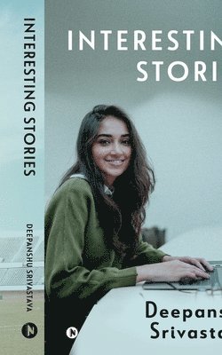 Deepanshu Srivastava - Interesting Stories, Häftad. Tillgänglighet: Lägg i varukorg