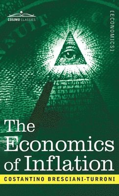 Costantino Bresciani-Turroni - The Economics of Inflation, Inbunden