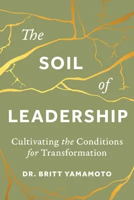 Dr Britt Yamamoto - Soil of Leadership, Inbunden. Tillgänglighet: Lägg i varukorg