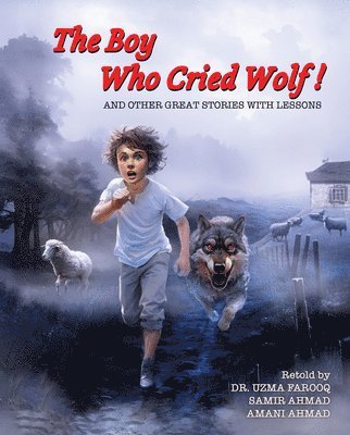 The Boy Who Cried Wolf! and Other Great Stories with Lessons