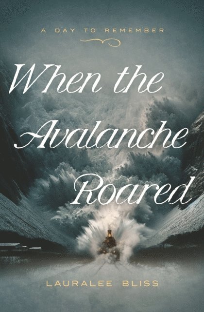 Lauralee Bliss - When the Avalanche Roared, E-bok