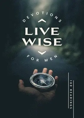 Compiled by Barbour Staff - Live Wise Devotions for Men, Häftad. Tillgänglighet: Lägg i varukorg