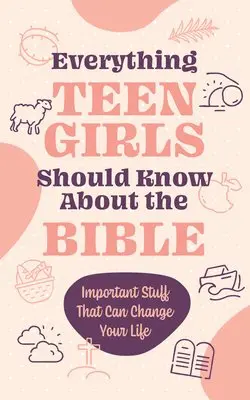 Compiled by Barbour Staff - Everything Teen Girls Should Know about the Bible: Important Stuff That Can Change Your Life, Häftad. Tillgänglighet: Lägg i varukorg