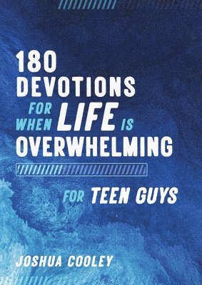 Joshua Cooley - 180 Devotions for When Life Is Overwhelming for Teen Guys, Häftad