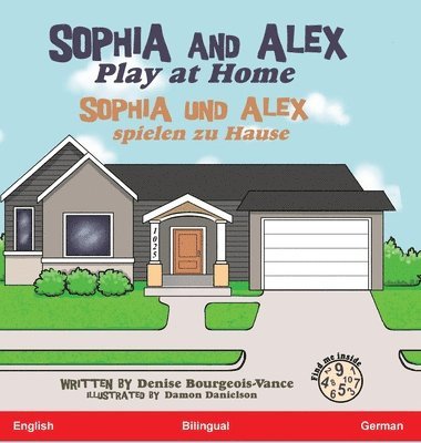 Denise Bourgeois-Vance - Sophia and Alex Play at Home, Inbunden