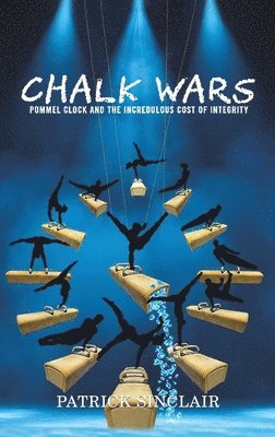 Patrick Sinclair - Chalk Wars: Pommel Clock and the Incredulous Cost of Integrity, Inbunden. Tillgänglighet: Lägg i varukorg