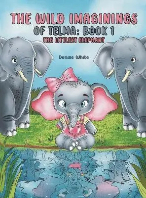 Denise White - Wild Imaginings of Telma: Book 1, Inbunden. Tillgänglighet: Lägg i varukorg