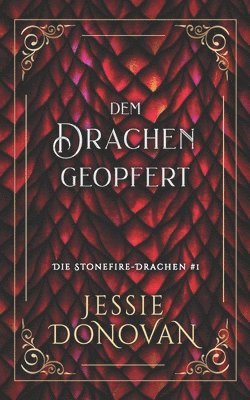 Jessie Donovan - Dem Drachen geopfert, Häftad