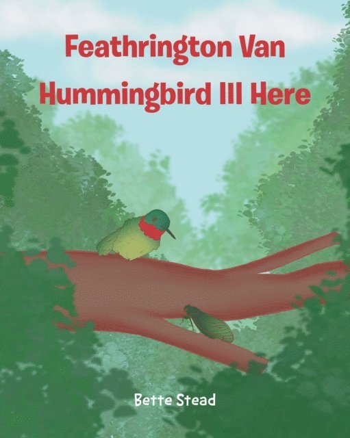 Bette Stead - Feathrington Van Hummingbird III Here, E-bok