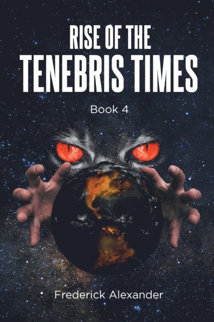 Frederick Alexander - Rise Of The Tenebris Times, E-bok