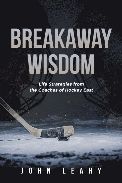 John Leahy - Breakaway Wisdom, E-bok