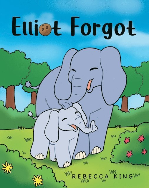 Rebecca King - Elliot Forgot, E-bok