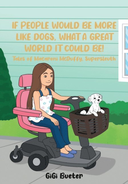 GiGi Bueter - If People Would Be More Like Dogs, What A Great World It Could Be!, E-bok