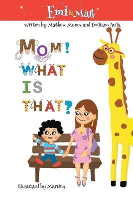 Emiliano Avila, Matthew Munoz - Mom! What is that?, Häftad. Tillgänglighet: Lägg i varukorg
