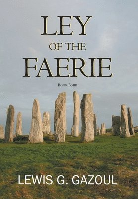 Lewis G Gazoul - Ley of the Faerie, Inbunden