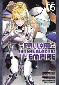 I'm the Evil Lord of an Intergalactic Empire! (Manga) Vol. 5