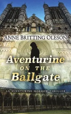 Anne Britting Oleson - Aventurine on the Bailgate: An Aventurine Morrow Thriller, Inbunden. Tillgänglighet: Lägg i varukorg
