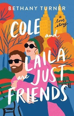 Bethany Turner - Cole and Laila Are Just Friends, Inbunden