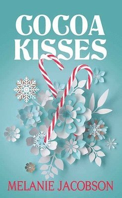 Melanie Jacobson - Cocoa Kisses: Creekville Kisses, Inbunden