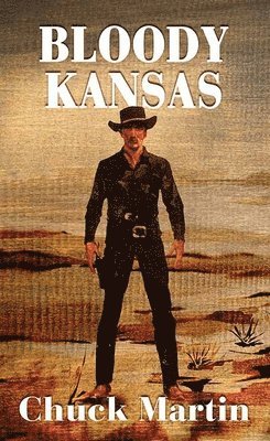Chuck Martin - Bloody Kansas, Inbunden