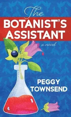 Peggy Townsend - The Botanist's Assistant, Inbunden. Tillgänglighet: Lägg i varukorg