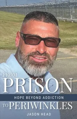 Jason Head - From Prison to Periwinkles, Häftad. Tillgänglighet: Lägg i varukorg
