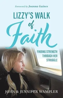 John Wampler, Jennifer Wampler - Lizzy's Walk of Faith, Häftad. Tillgänglighet: Lägg i varukorg