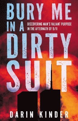 Darin Kinder - Bury Me in a Dirty Suit, Häftad