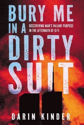 Darin Kinder - Bury Me in a Dirty Suit, Inbunden