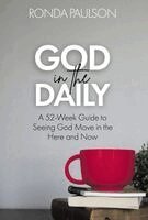 Ronda Paulson - God in the Daily, Inbunden