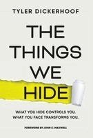 Tyler Dickerhoof - Things We Hide, Inbunden