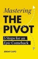 Jeremy Capo - Mastering the PIVOT, Häftad