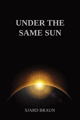 Sjard Braun - Under the Same Sun, Häftad