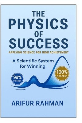 Arifur Rahman - Physics of Success, Häftad