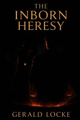 Gerald W Locke - Inborn Heresy, Häftad