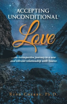 Ruth Cherry - Accepting Unconditional Love, Häftad. Tillgänglighet: Lägg i varukorg