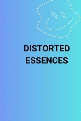 Distorted Essences