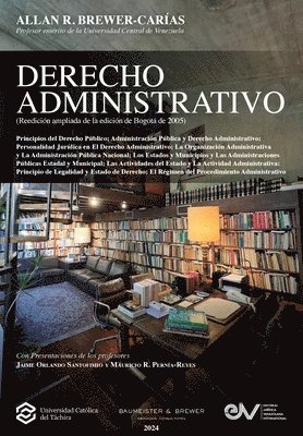 Brewer-Carías - DERECHO ADMINISTRATIVO (Reedición ampliada de la edición de Bogotá, 2005), Häftad