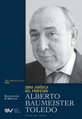 Alberto Baumeister Toledo, Allan R Brewer-Carïas - Obra Jurídica del Profesor Alberto Baumeister Toledo, Häftad